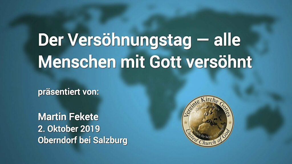 Der Versöhnungstag — alle Menschen mit Gott versöhnt