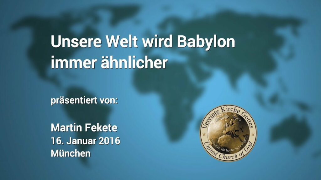Unsere Welt wird Babylon immer ähnlicher