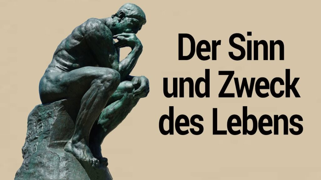 Sinn und Zweck unseres Lebens