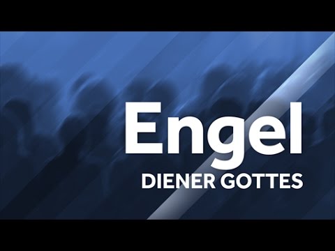 Engel: Diener Gottes