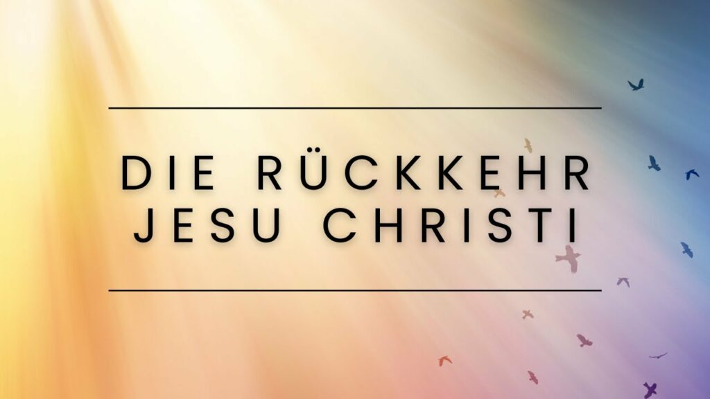 Die Rückkehr Jesu Christi
