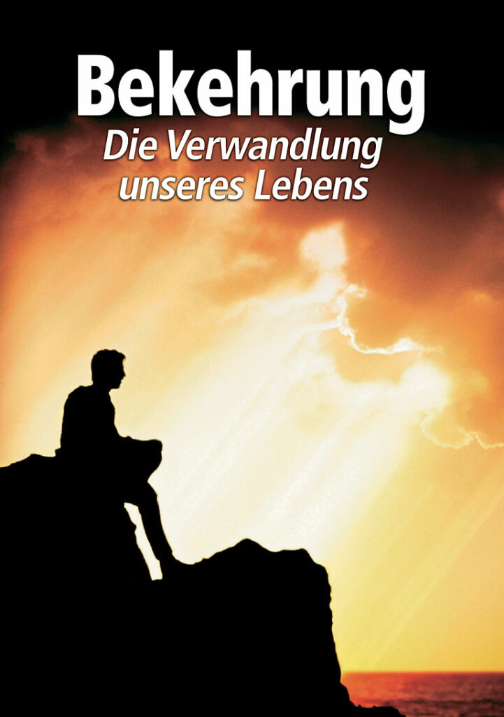 Bekehrung – Die Verwandlung unseres Lebens