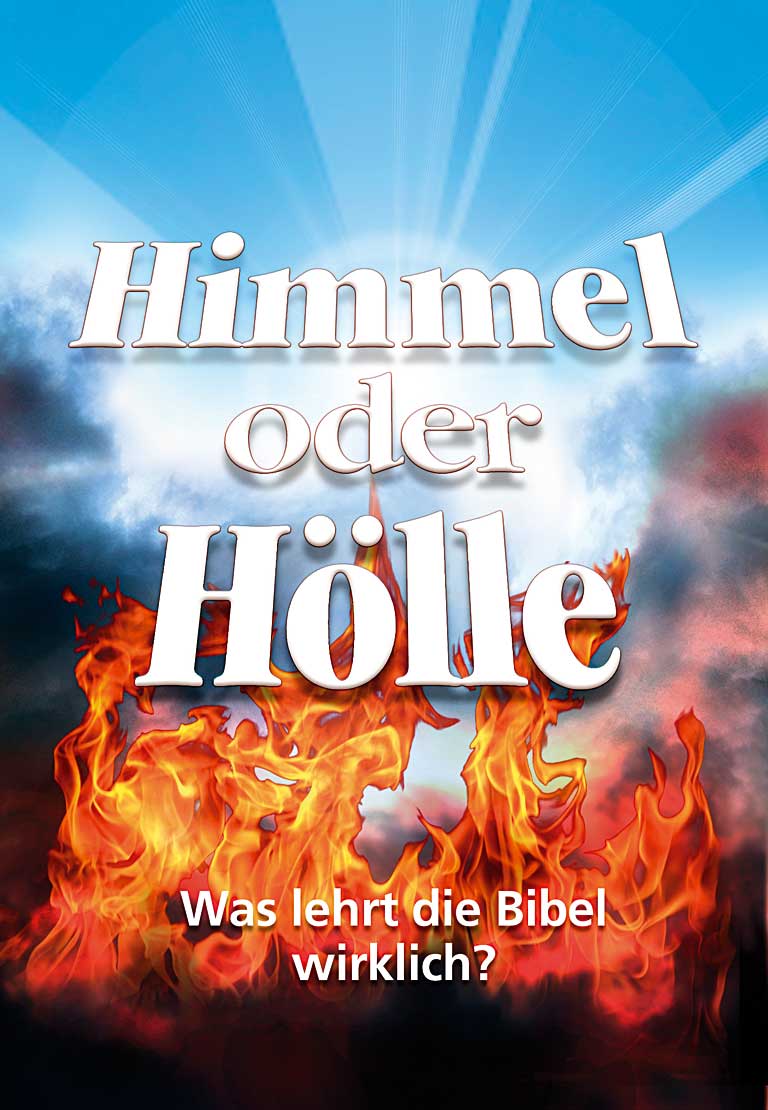 Himmel oder Hölle: Was lehrt die Bibel wirklich?