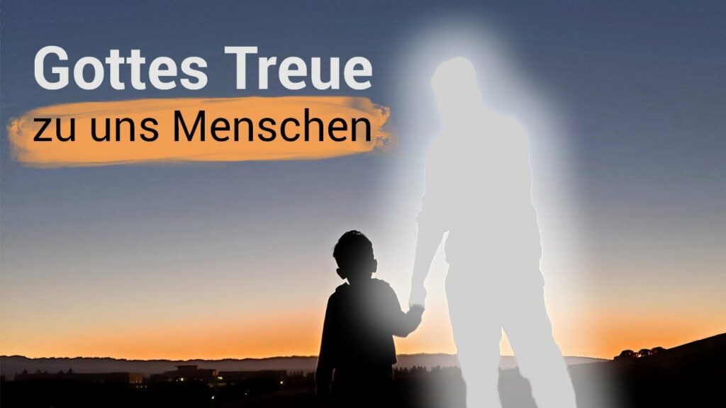 Gottes Treue zu uns Menschen